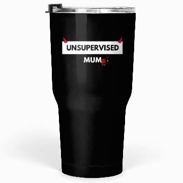 Discover UNSUPERVISED MUM FUNNY CUTE DESIGN Tumblers 30 Oz