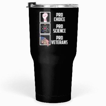 Discover Pro Choice Pro Science Pro Veterans Liberal Democr Tumblers 30 Oz