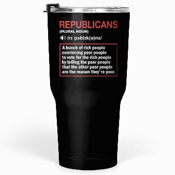 Discover Anti Republicans Definition - Democrat Liberal Tumblers 30 Oz