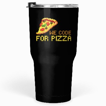 Discover We Code For Pizza | Software Developer Meme Tumblers 30 Oz