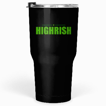 Discover Highrish Weed Marijuana St Patricks Day Tumblers 30 Oz