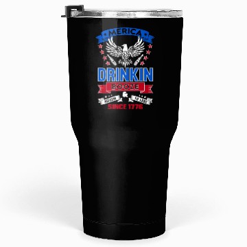 Discover Merica, drinking booze, refusing to lose since 177 Tumblers 30 Oz