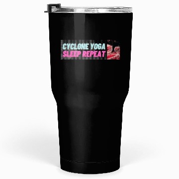 Discover CYCLONE, YOGA, SLEEP, REPEAT EPIC STATEMENT Tumblers 30 Oz