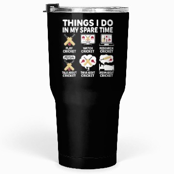 Discover Things I Do In My Spare Time Cricket Lover Tumblers 30 Oz