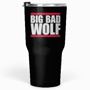 Discover big bad wolf quote Tumblers 30 Oz