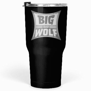 Discover big bad wolf quote Tumblers 30 Oz