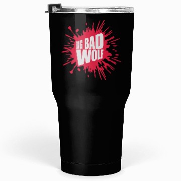 Discover big bad wolf quote Tumblers 30 Oz