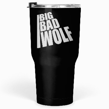 Discover big bad wolf quote Tumblers 30 Oz