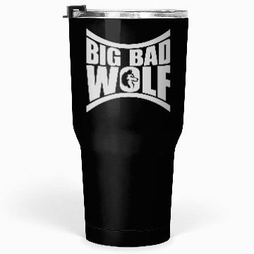 Discover big bad wolf quote Tumblers 30 Oz