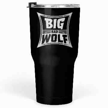 Discover big bad wolf quote Tumblers 30 Oz