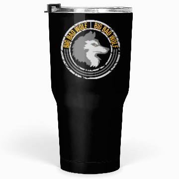 Discover big bad wolf quote Tumblers 30 Oz