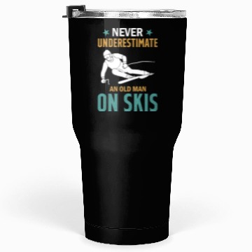 Discover Ski Winter Skiing - Never Underestimate An Old Man Tumblers 30 Oz