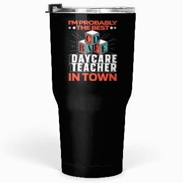 Discover Daycare Teacher Funny Tumblers 30 Oz