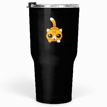 Discover Most Likely to Bring Home A Cat Tumblers 30 Oz