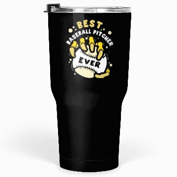 Discover Best Baseball Pitcher Ever Hobby Player Sayings Tumblers 30 Oz