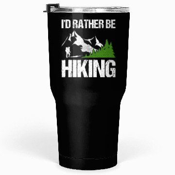 Discover I’d rather be Hiking Tumblers 30 Oz