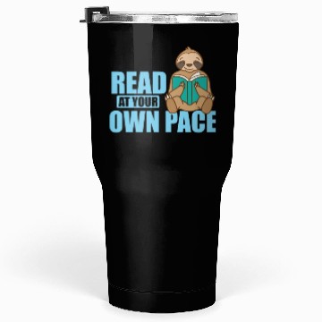 Discover Read at your own Pace Sloth lazy Environment Tumblers 30 Oz