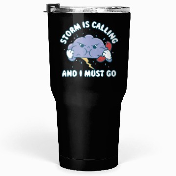 Discover Storm Is Calling Funny Meteorology Gift Tumblers 30 Oz