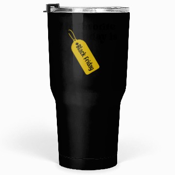 Discover My Favorite Friday is Black Friday Tumblers 30 Oz