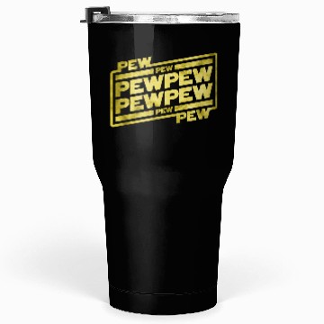 Discover Pew Pew Pew Tumblers 30 Oz