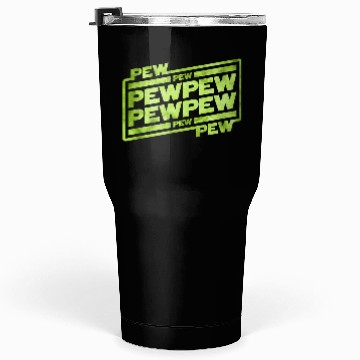 Discover Pew Pew Pew Tumblers 30 Oz