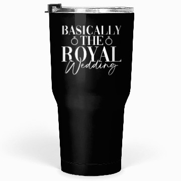 Discover Basically The Royal Wedding - Bride Groom Matching Tumblers 30 Oz