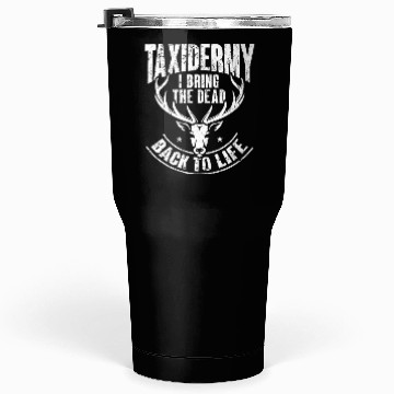 Discover Stuffing Animal Mounting Designs for a Taxidermist Tumblers 30 Oz