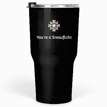 Discover You're A snowflake Tumblers 30 Oz