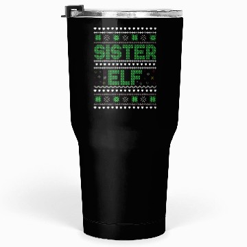 Discover Sister Elf funny ugly christmas Tumblers 30 Oz