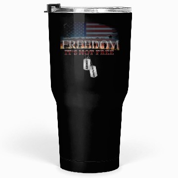 Discover Army Veteran Freedom Isn't Free Tumblers 30 Oz