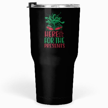 Discover Here For The Presents Tumblers 30 Oz