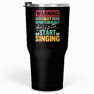 Discover Music Lover - Warning May Spontaneously Start Sing Tumblers 30 Oz