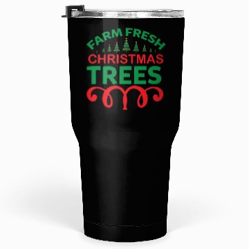 Discover Farm fresh christmas trees Tumblers 30 Oz