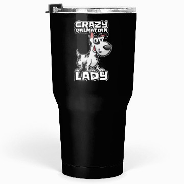 Discover Dalmatian Crazy Dalmatian Lady Tumblers 30 Oz