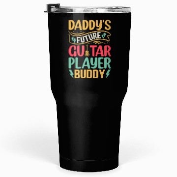 Discover Daddy's Future Guitar Player Buddy - Newborn Guita Tumblers 30 Oz