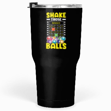 Discover Shake Those Bingo Balls Bingo Game Bingo Player Tumblers 30 Oz