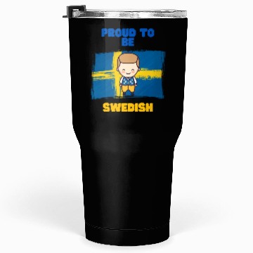 Discover Proud to be swedish - cute design Tumblers 30 Oz