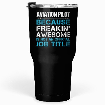 Discover Aviation Pilot Tumblers 30 Oz - Freaking Awesome Gift Ite