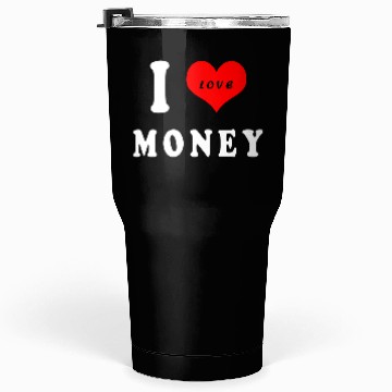 Discover I love money Tumblers 30 Oz