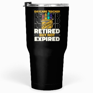 Discover Daycare Teacher Retired Tumblers 30 Oz