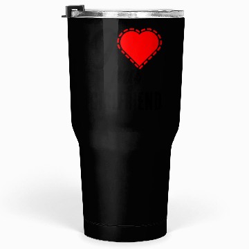 Discover I love my girlfriend Tumblers 30 Oz
