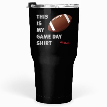 Discover This Is My Game Day Tumblers 30 Oz