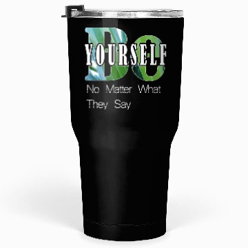 Discover Be Yourself Tumblers 30 Oz