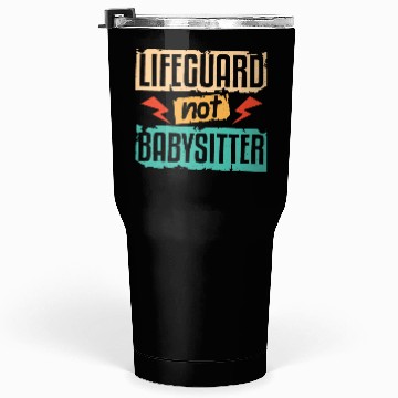 Discover Lifeguard Not Babysitter Tumblers 30 Oz