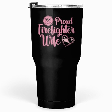Discover Proud Firefighter Wife Tumblers 30 Oz