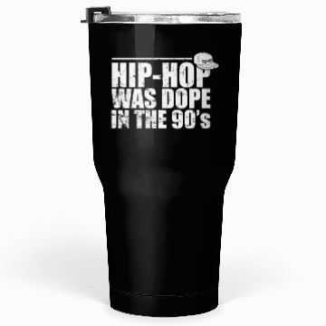 Discover Hip Hop was Dope in the 90's Music Direction Tumblers 30 Oz
