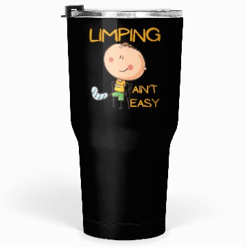 Discover Limping Ain't Easy Physical Therapy Tumblers 30 Oz