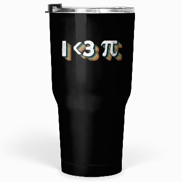 Discover I <3 Pi - Funny Pi Day Math Teacher Tumblers 30 Oz