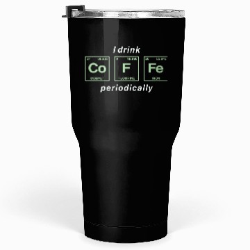 Discover COFFEE - with elements of the periodic table Tumblers 30 Oz