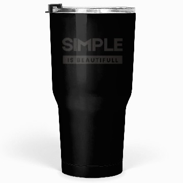 Discover Simple is beautifull bLACK Tumblers 30 Oz